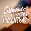Cuando Nos Volvamos a Encontrar (feat. Malacates Trébol Shop, Hancer, Tayl G, Tita Moreno, Roxana Ajanel & ZELAYA) - Single album lyrics, reviews, download