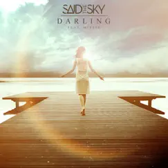 Darling (feat. Missio) - Single by Said The Sky album reviews, ratings, credits