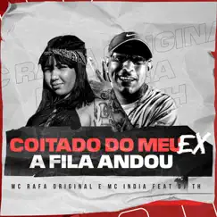 Coitado do meu EX A Fila Andou (feat. DJ T.H.) Song Lyrics