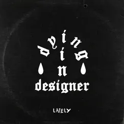 Lately - Single by Dying in designer album reviews, ratings, credits