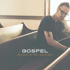 The Gospel - Single by Ryan Stevenson album reviews, ratings, credits