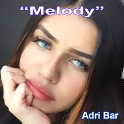 Melody - Single by Adri Bar album reviews, ratings, credits