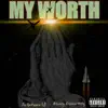 My Worth (feat. Moneymakinwillz) - Single album lyrics, reviews, download