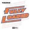 Fully Loaded - Single album lyrics, reviews, download