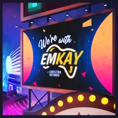 We're With Emkay Song Lyrics
