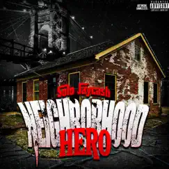 Neighborhood Hero (Remix) - Single by Solo JayCash album reviews, ratings, credits