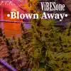 Blown Away - Single album lyrics, reviews, download