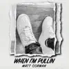 When I'm Pullin' - Single album lyrics, reviews, download