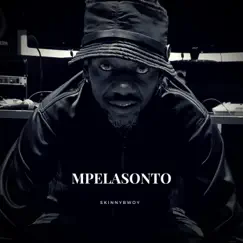 Mpelasonto (feat. Big Dreamz) - Single by Skinnybwoy album reviews, ratings, credits