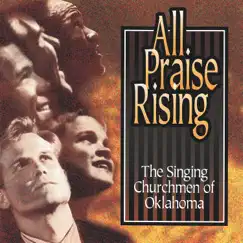 All Praise Rising by The Singing Churchmen of Oklahoma album reviews, ratings, credits