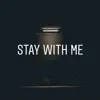 Stay With Me (feat. Jon Oshone) - Single album lyrics, reviews, download