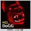 DoGG (feat. Sonny Digital) - Single album lyrics, reviews, download