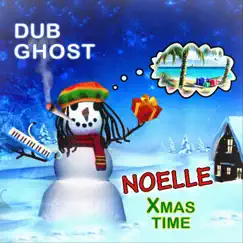 Noelle Xmas Time - Single by Dub Ghost album reviews, ratings, credits