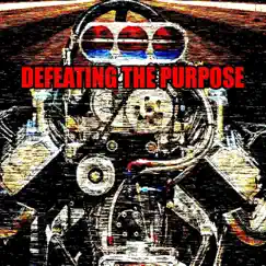 Defeating the Purpose - EP by Defeating the Purpose album reviews, ratings, credits