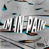 I'm in Pain (Fade Away) - Single album lyrics, reviews, download