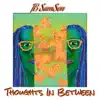 Thoughts in Between album lyrics, reviews, download