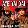 Aye Yai Yai (feat. Ronnie Rayban) - Single album lyrics, reviews, download