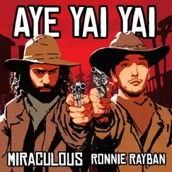 Aye Yai Yai (feat. Ronnie Rayban) Song Lyrics