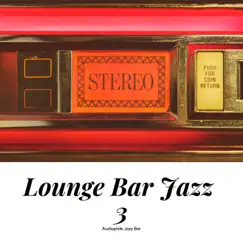 Lounge Bar Jazz 3 by Audiophile Jazz Bar album reviews, ratings, credits