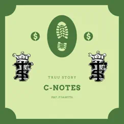 C-Notes (feat. JT da Spitta) [Radio Edit] - Single by Truu Story album reviews, ratings, credits