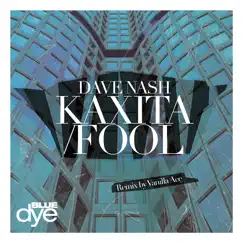 Kaxita / Fool - Single by Dave Nash album reviews, ratings, credits