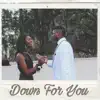 Down For You - Single album lyrics, reviews, download