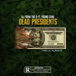 Dead Presidents - Single by AJ From The 9 & Young Ceno album reviews, ratings, credits