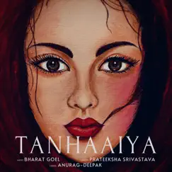 Tanhaaiya (feat. Prateeksha Srivastava) - Single by Bharat Goel album reviews, ratings, credits
