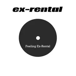 Feeling Ex-Rental - Single by Ex-Rental album reviews, ratings, credits