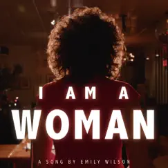 I Am a Woman - Single by Emily Wilson album reviews, ratings, credits