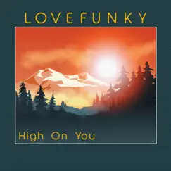 High On You - Single by Lovefunky album reviews, ratings, credits