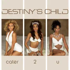 Cater 2 U (Remix) - EP by Destiny's Child album reviews, ratings, credits