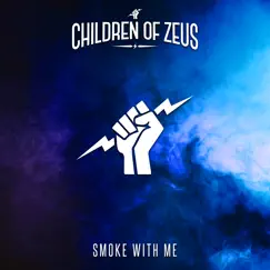Smoke With Me - Single by Children of Zeus album reviews, ratings, credits