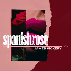 Spanish Rose - Single by James Vickery album reviews, ratings, credits