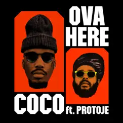 Ova Here (feat. Protoje) - Single by Coco album reviews, ratings, credits