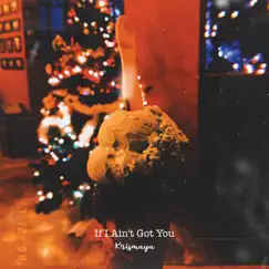 If I Ain't Got You (Cover Version) [feat. Tebo Riyadi] - Single by Krismaya album reviews, ratings, credits