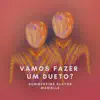 Vamos Fazer um Dueto? - Single album lyrics, reviews, download