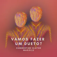 Vamos Fazer um Dueto? - Single by MariElle & Summertime Slator album reviews, ratings, credits