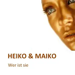 Wer Ist Sie? (Remixes) by Heiko & Maiko album reviews, ratings, credits