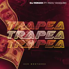 Trapea (Remix) - Single by DJ Roman, Facu Vazquez & SGO BROTHER'S album reviews, ratings, credits