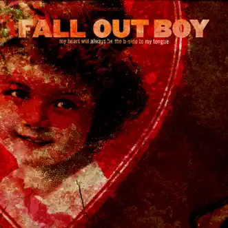 My Heart Will Always Be the B-Side to My Tongue - EP by Fall Out Boy album download