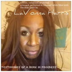 Testimonies of a Work in Progress by LaVonna Harris album reviews, ratings, credits