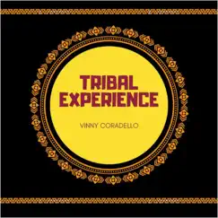 Tribal Experience - Single by Vinny Coradello album reviews, ratings, credits