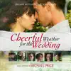 Cheerful Weather for the Wedding (Original Motion Picture Soundtrack) album lyrics, reviews, download