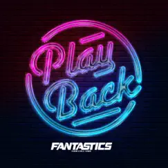 Play Back - Single by FANTASTICS from EXILE TRIBE album reviews, ratings, credits