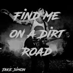 Find Me on a Dirt Road - Single by Jake Simon album reviews, ratings, credits