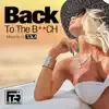 Back to the B**ch (Mixed by DJ Toka) album lyrics, reviews, download