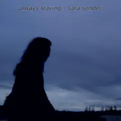 Always Leaving - Single by Sara Sonder album reviews, ratings, credits