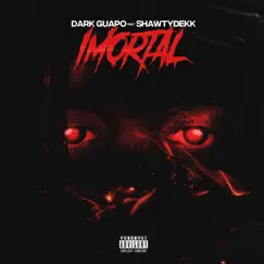 Imortal - Single by DarkGuapo & ShawtyDekk album reviews, ratings, credits