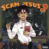 Scam Jesus 2 - Single album lyrics, reviews, download